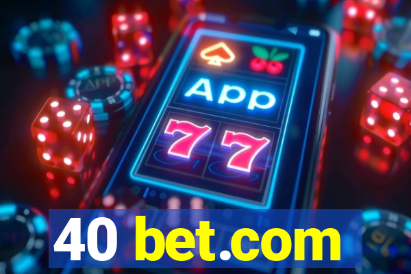 40 bet.com